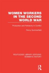 book Women Workers in the Second World War : Production and Patriarchy in Conflict