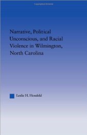 book Narrative, Political Unconscious and Racial Violence in Wilmington, North Carolina 