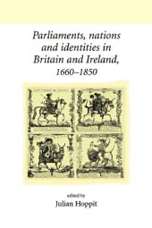 book Parliaments, Nations and Identities in Britain and Ireland, 1660-1850 