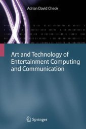 book Art and Technology of Entertainment Computing and Communication: Advances in Interactive New Media for Entertainment Computing