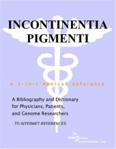 book Incontinentia Pigmenti - A Bibliography and Dictionary for Physicians, Patients, and Genome Researchers