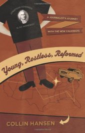 book Young, Restless, Reformed: A Journalist's Journey with the New Calvinists