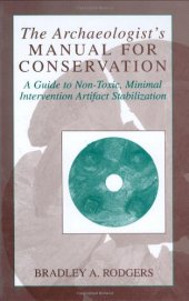 book The Archaeologist's Manual for Conservation: A Guide to Non-Toxic, Minimal Intervention Artifact Stabilization 