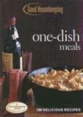 book Good Housekeeping One-Dish Meals: 100 Delicious Recipes