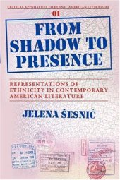 book From Shadow to Presence: Representations of Ethnicity in Contemporary American Literature. 