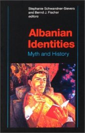 book Albanian Identities: Myth and History