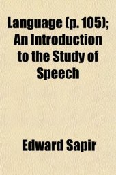 book Language p. 105 ; An Introduction to the Study of Speech 