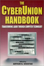 book The Cyberunion Handbook: Transforming Labor Through Computer Technology 