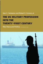 book The US Military Profession into the 21st Century: War, Peace and Politics 