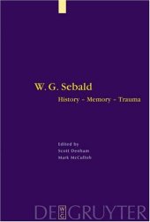 book W. G. Sebald: History, Memory, Trauma 