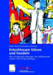 book Entschlossen fÃ¼hren und handeln: Wie erfolgreiche Manager ihre Willenskraft nutzen und Dinge bewegen