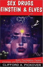 book Sex, Drugs, Einstein & Elves: Sushi, Psychedelics, Parallel Universes and the Quest for Transcendence