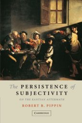 book The Persistence of Subjectivity: On the Kantian Aftermath