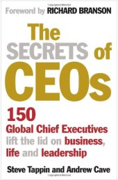 book The Secrets of CEOs: 150 Global Chief Executives Lift the Lid on Business, Life and Leadership