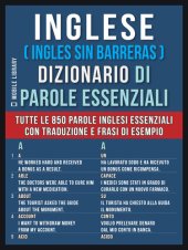 book Inglese ( Ingles Sin Barreras ) Dizionario di Parole Essenziali: Tutte le 850 parole inglesi essenziali, con traduzione e frasi di esempio