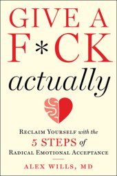 book Give a F*ck, Actually: Reclaim Yourself with the 5 Steps of Radical Emotional Acceptance