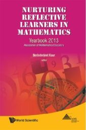 book Nurturing Reflective Learners In Mathematics: Yearbook 2013, Association Of Mathematics Educators