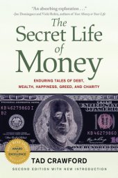 book The Secret Life of Money: Enduring Tales of Debt, Wealth, Happiness, Greed, and Charity