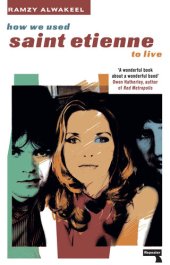 book How We Used Saint Etienne to Live