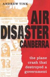 book Air Disaster Canberra : The Plane Crash That Destroyed a Government