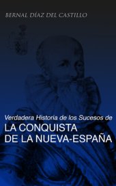 book Verdadera Historia de los Sucesos de la Conquista de la Nueva-España (Tomos 1-3): La obra histórica de la conquista de l'América