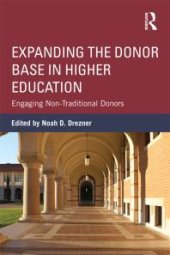 book Expanding the Donor Base in Higher Education : Engaging Non-Traditional Donors