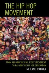 book The Hip Hop Movement : From R&B and the Civil Rights Movement to Rap and the Hip Hop Generation