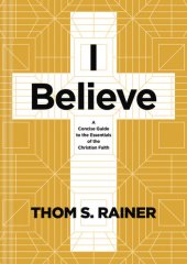 book I Believe: A Concise Guide to the Essentials of the Christian Faith