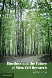 book Bioethics and the Future of Stem Cell Research