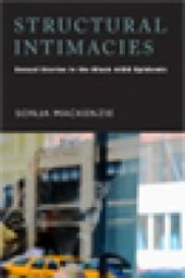 book Structural Intimacies : Sexual Stories in the Black AIDS Epidemic