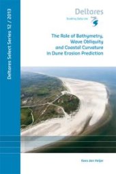 book The Role of Bathymetry, Wave Obliquity and Coastal Curvature in Dune Erosion Prediction