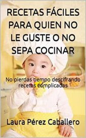 book Recetas fáciles para quien no le guste o no sepa cocinar