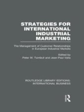 book Strategies for International Industrial Marketing (RLE International Business) : The Management of Customer Relationships in European Industrial Markets