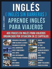 book Inglés ( Inglés Sin Barreras ) Aprende Inglés Para Viajeros: Un libro en inglés practico con 400 frases esenciales en inglés conversacional para principiantes y viajeros