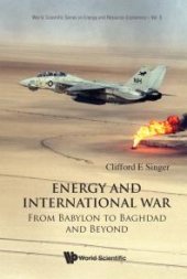 book Energy And International War: From Babylon To Baghdad And Beyond : From Babylon to Baghdad and Beyond