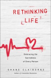 book Rethinking Life: Embracing the Sacredness of Every Person