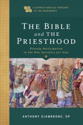 book The Bible and the Priesthood: Priestly Participation in the One Sacrifice for Sins