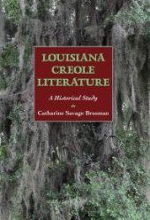 book Louisiana Creole Literature : A Historical Study