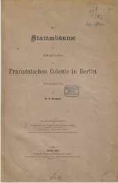 book Die Stammbäume der Mitglieder der französischen Colonie [Kolonie] in Berlin