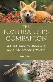 book The Naturalist's Companion: A Field Guide to Observing and Understanding Wildlife