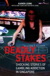 book Deadly Stakes : Shocking stories of Gambling Addiction in Singapore