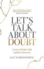 book Let's Talk About Doubt: A Story of Doubt, Faith and Life in Between