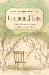 book Ceremonial Time : Fifteen Thousand Years on One Square Mile