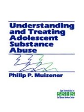 book Understanding and Treating Adolescent Substance Abuse