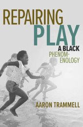 book Repairing Play: A Black Phenomenology