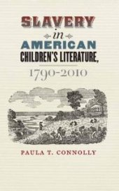 book Slavery in American Children's Literature, 1790-2010