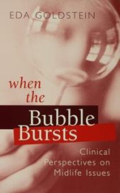 book When the Bubble Bursts : Clinical Perspectives on Midlife Issues