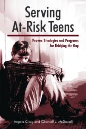 book Serving at-Risk Teens : Proven Strategies and Programs for Bridging the Gap