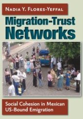 book Migration-Trust Networks : Social Cohesion in Mexican US-Bound Emigration