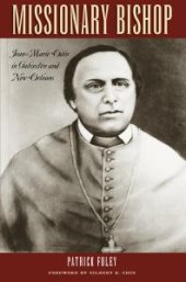 book Missionary Bishop : Jean-Marie Odin in Galveston and New Orleans